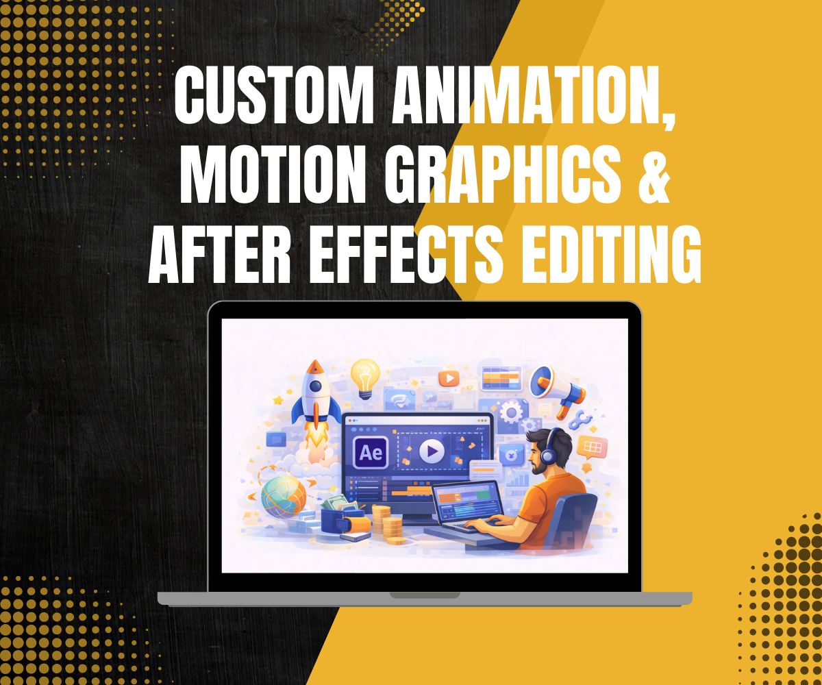 Custom Animation, Motion Graphics & After Effects Editing