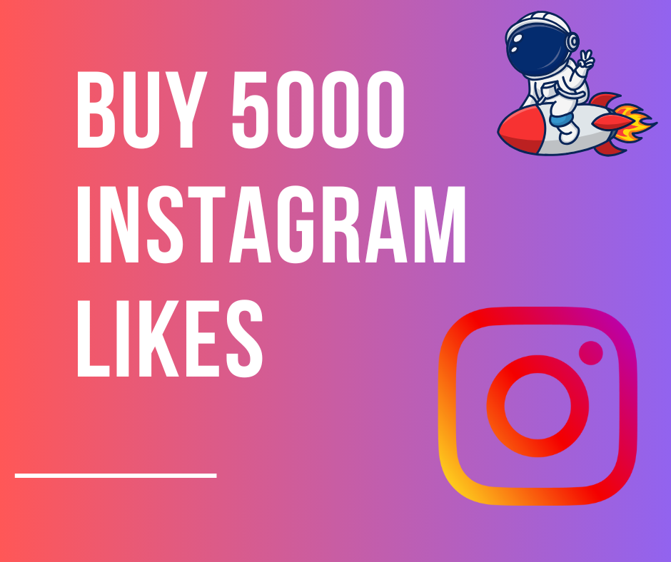 Buy 5000 Instagram Likes
